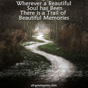 Wherever a beautiful soul has been ...